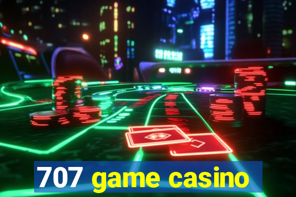 707 game casino